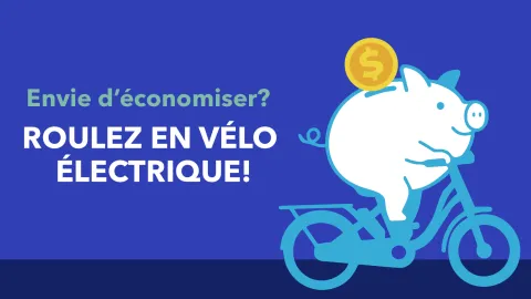 Envie d’économiser ? ROULEZ EN VÉLO ÉLECTRIQUE !